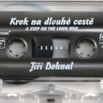 3. Jiří Dohnal – Krok Na Dlouhé Cestě = A Step On The Long Way, Cassette, Album