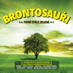 1. Brontosauři – Písně Stále Zelené, 2 x CD, Compilation