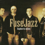 1. FuseJazz – Euphoric Union, CD, Album, (2007)