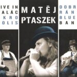 1. Matěj Ptaszek & Dobré Ráno Blues Band – Live In Palác Akropolis, CD, Album, Digipak
