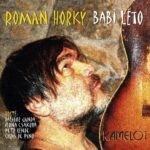 1. Roman Horký, Kamelot – Babí Léto, CD, Album