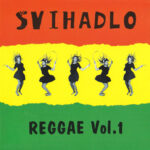 1. Švihadlo – Reggae Vol. 1, CD, Album