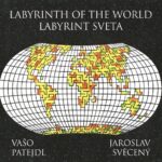 1. Vašo Patejdl ― Jaroslav Svěcený – Labyrinth Of The World : Labyrint Sveta, CD, Album, Reissue, Remastered