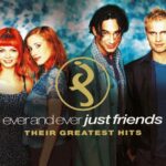 1. Just Friends – Ever And Ever Their Greatest Hits, CD, Compilation