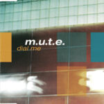 1. M.U.T.E. – Dial Me, CD, Single