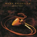 1. Mark Knopfler – Golden Heart, CD, Album, Reissue