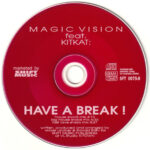 3. Magic Vision Feat. Kitkat – Have A Break!, CD, Single