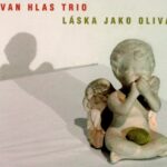1. Ivan Hlas Trio – Láska Jako Oliva, CD, Album, Digipak