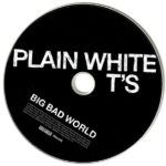 4. Plain White T’s – Big Bad World, CD, Album