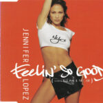 1. Jennifer Lopez Featuring Big Pun & Fat Joe – Feelin’ So Good, CD, Single