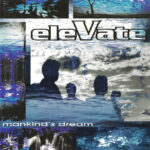 1. eleVate – Mankind’s Dream, CD, Album